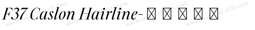 F37 Caslon Hairline字体转换
